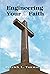 Engineering Your Faith by Patrick L. Townsend