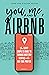 You, Me, and Airbnb: The Savvy Couple's Guide to Turning Midterm Rentals into Big-Time Profits
