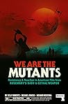 We Are the Mutant...
