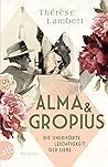 Alma und Gropius:...
