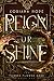 Reign or Shine (The Forged Flower Saga, #1)