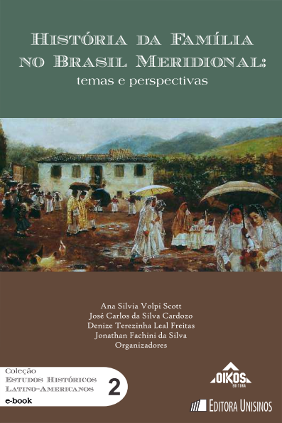 História da Família no Brasil Meridional: temas e perspectivas. Vol. 2