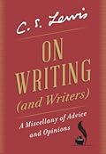 On Writing (and Writers): A Miscellany of Advice and Opinions
