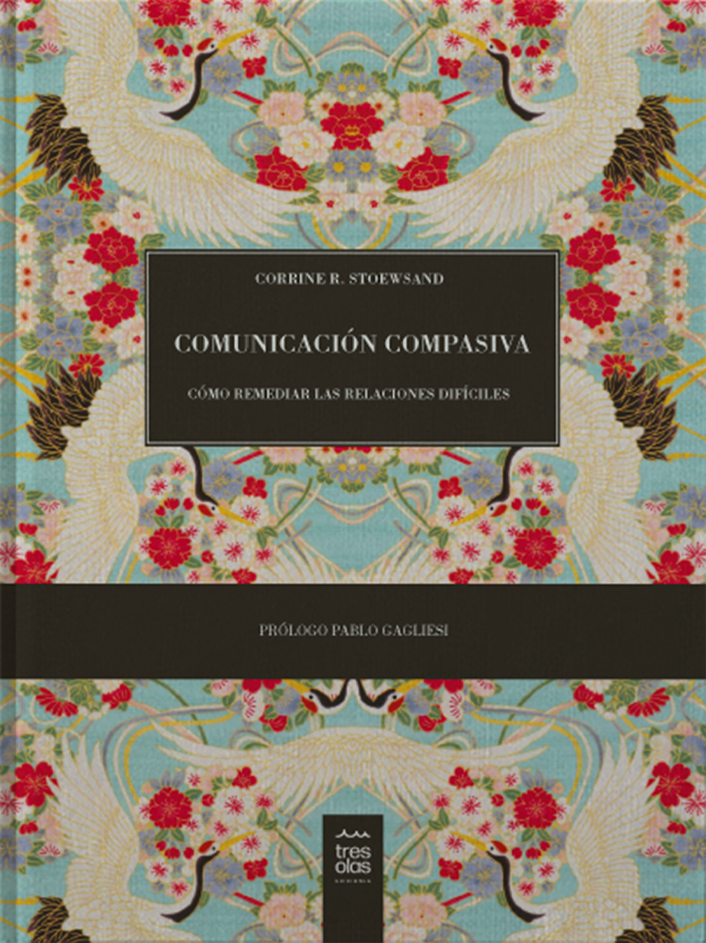 Comunicación Compasiva: Cómo remediar las relaciones difíciles