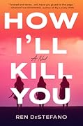 How I&#x27;ll Kill You 
