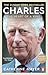 Charles: The Heart of a King