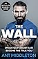 The Wall by Ant Middleton