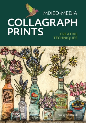 Mixed Media Collagraph Prints: Creative Techniques (Paperback)