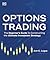 Options Trading: The Beginner's Guide to Constructing the Ultimate Investment Strategy (Idiot's Guides)