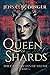 The Queen of Shards (The Chronicles of Lilith, #1)