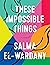 These Impossible Things