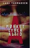 A - Mørket lyver altid by Lars Thomassen