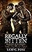 Regally Bitten