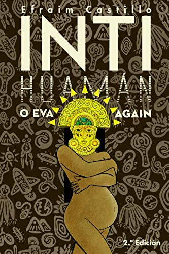 Inti Huamán o Eva Again (Spanish Edition)