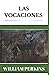 LAS VOCACIONES: El llamamiento del hombre, clases, tipos y el uso correcto de los mismos. (LAS OBRAS DE WILLIAM PERKINS) (Spanish Edition)