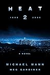 Heat 2: A Novel