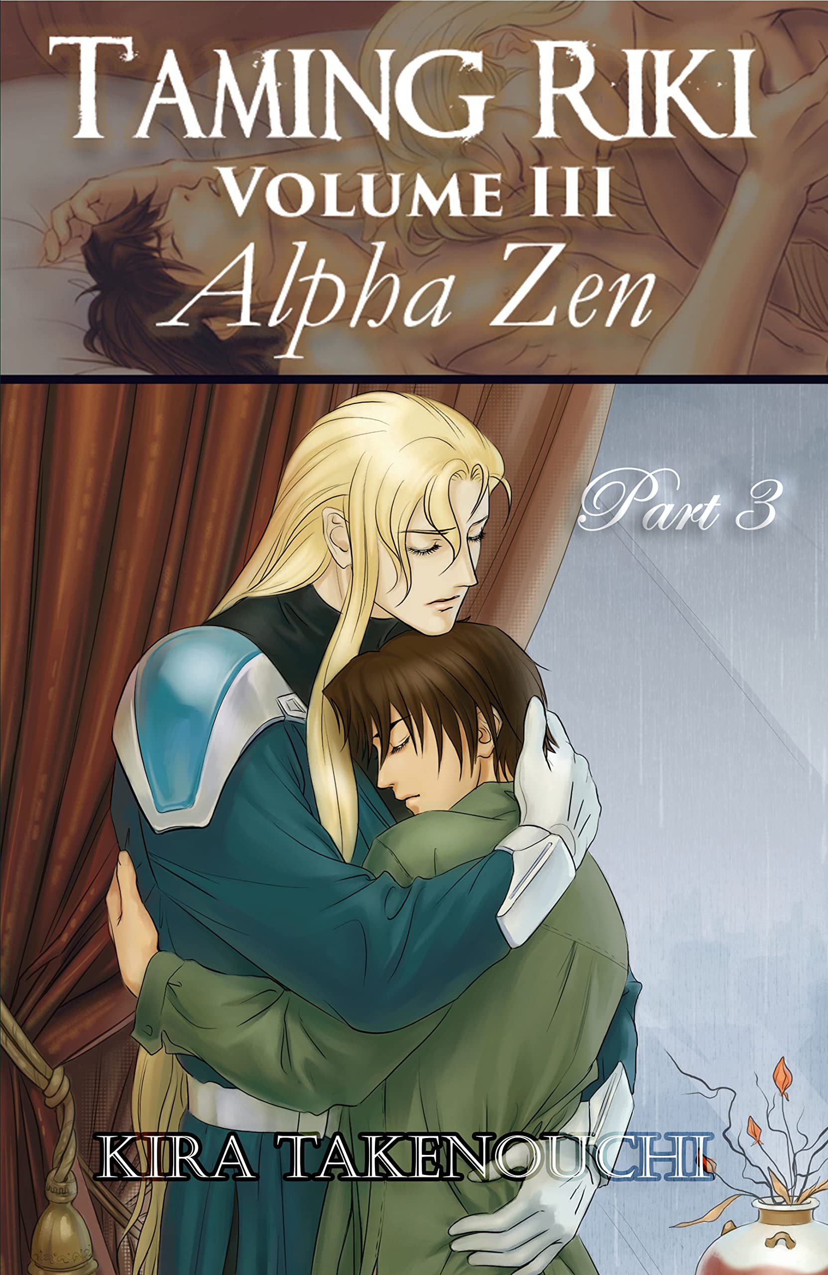 Taming Riki: Alpha Zen: Vol III, Part 3 (Kindle Edition)