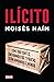Ilícito: Cómo traficantes, contrabandistas y piratas están cambiando el mundo (Spanish Edition)
