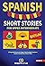 Spanish Short Stories For Upper Intermediate: 20 Spanish Stories for Upper Intermediate Learners. Acquire Spanish the Natural Way (The Journey to Fluency nº 3) (Spanish Edition)