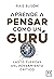 Aprende a pensar como un gurú (Acción Empresarial) by Rais Busom Aprende a pensar como un gurú (Acción Empresarial) by Rais Busom