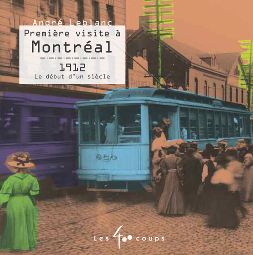 Première visite à Montréal 1912 Le début d'un siècle (Hardcover)