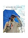 Affairs of Caste by Sumeet Samos