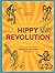 Hippy revolution. Storie e avventure dalla Summer of Love 196... by Matteo Guarnaccia