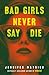 Bad Girls Never Say Die