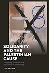 Solidarity and the Palestinian Cause: Indigeneity, Blackness, and the Promise of Universality