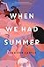 When We Had Summer