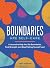 Boundaries Are Self-Care: A...