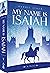My Name is Isaiah: A Novel