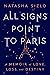 All Signs Point to Paris: A Memoir of Love, Loss, and Destiny