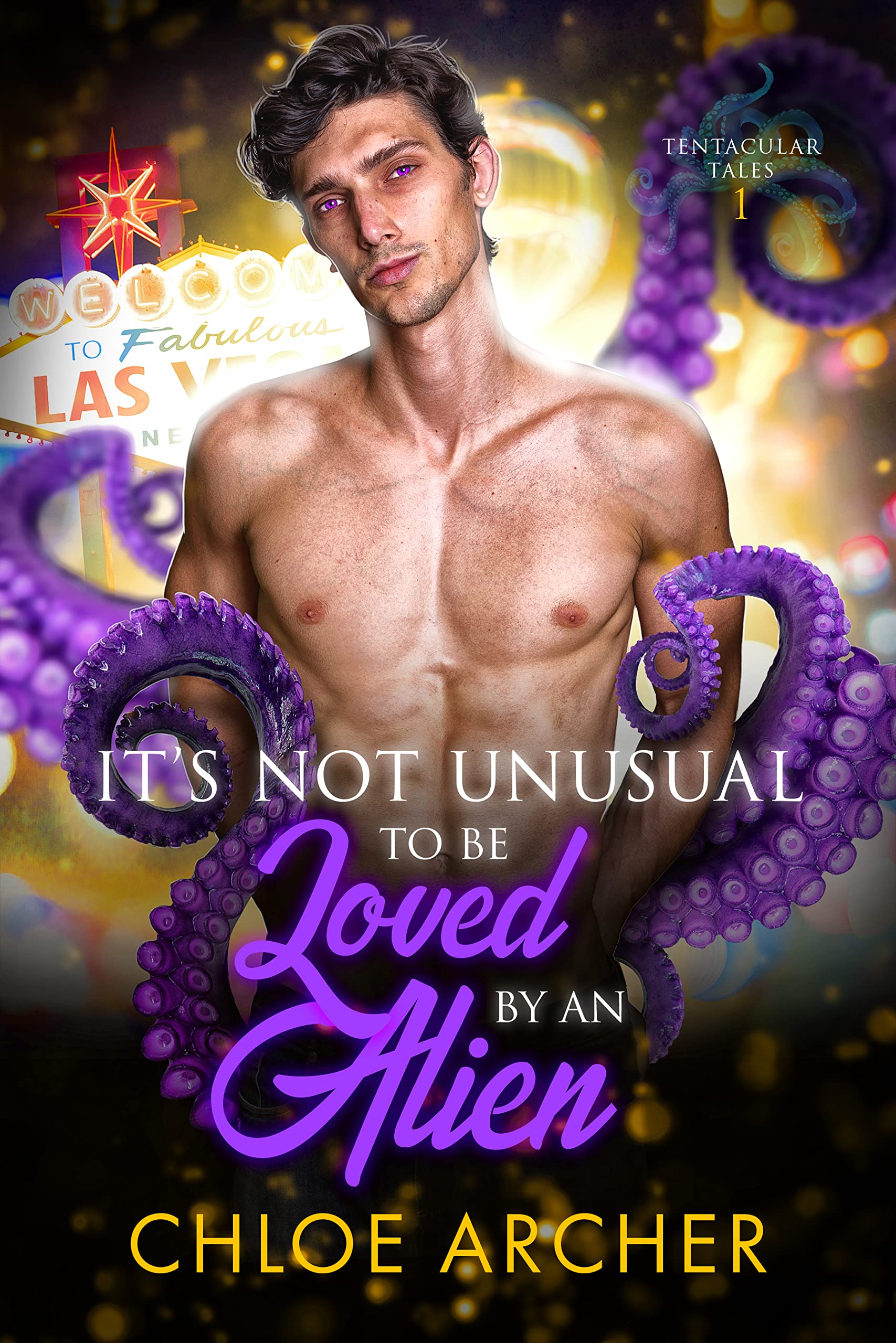 It's Not Unusual to Be Loved by an Alien (Tentacular Tales #1)