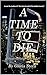 A Time To Die by Gloria Stern