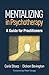 Mentalizing in Psychotherapy: A Guide for Practitioners (Psychoanalysis and Psychological Science Series)