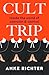 Cult Trip: Inside the world...