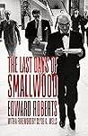 The Last Days of Smallwood The Last Days of Smallwood