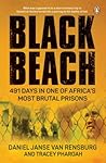 Black Beach: 491 Days in One of Africa’s Most Brutal Prisons Black Beach: 491 Days in One of Africa’s Most Brutal Prisons