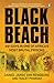 Black Beach: 491 Days in One of Africa’s Most Brutal Prisons