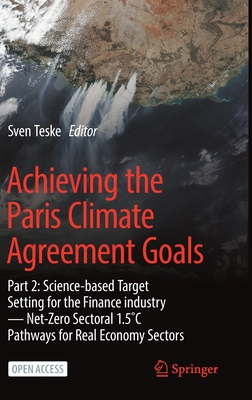 Achieving the Paris Climate Agreement Goals: Part 2: Science-based Target Setting for the Finance industry ― Net-Zero Sectoral 1.5˚C Pathways for Real Economy Sectors