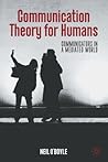 Communication Theory for Humans: Communicators in a Mediated World