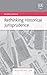 Rethinking Historical Juris...