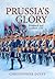 Prussia's Glory: Rossbach a...