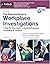 Essential Guide to Workplace Investigations, The: A Step-By-Step Guide to Handling Employee Complaints & Problems