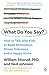 What Do You Say?: How to Talk with Kids to Build Motivation, Stress Tolerance, and a Happy Home