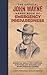 The Official John Wayne Handy Book of Emergency Preparedness: Essential skills for prepping, surviving and bugging out when disaster strikes