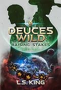 Deuces Wild: Raising the Stakes