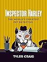 Inspector Harley: The World's Greatest Pet Detective: Volume 1