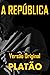 A REPÚBLICA: Versão Original